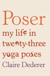 Poser: My life in twenty-three yoga poses