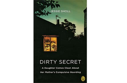 Review - Dirty secret: A daughter comes clean about her mother's compulsive hoarding