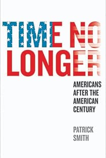 Book Review: Time No Longer: Americans After The American Century