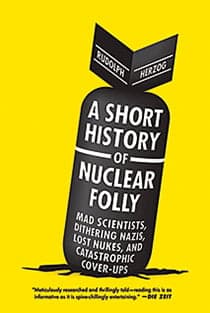 A Short History Of Nuclear Folly