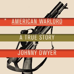 The true story of an American warlord: Book review