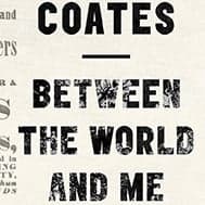 Ta-Nehisi Coates' sledgehammer words on being black in America
