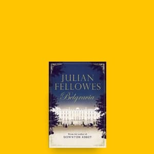Julian Fellowes produces a fun, fast read with Belgravia