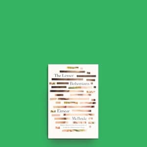 Irish novelist Eimear McBride tells a searing love story