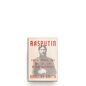 A new book on Grigori Rasputin unveils the man behind the myth