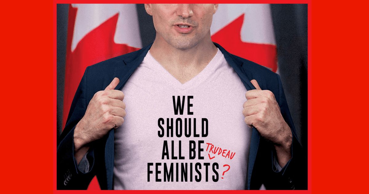 Does Justin Trudeau’s feminism shut conservative women out of the conversation?