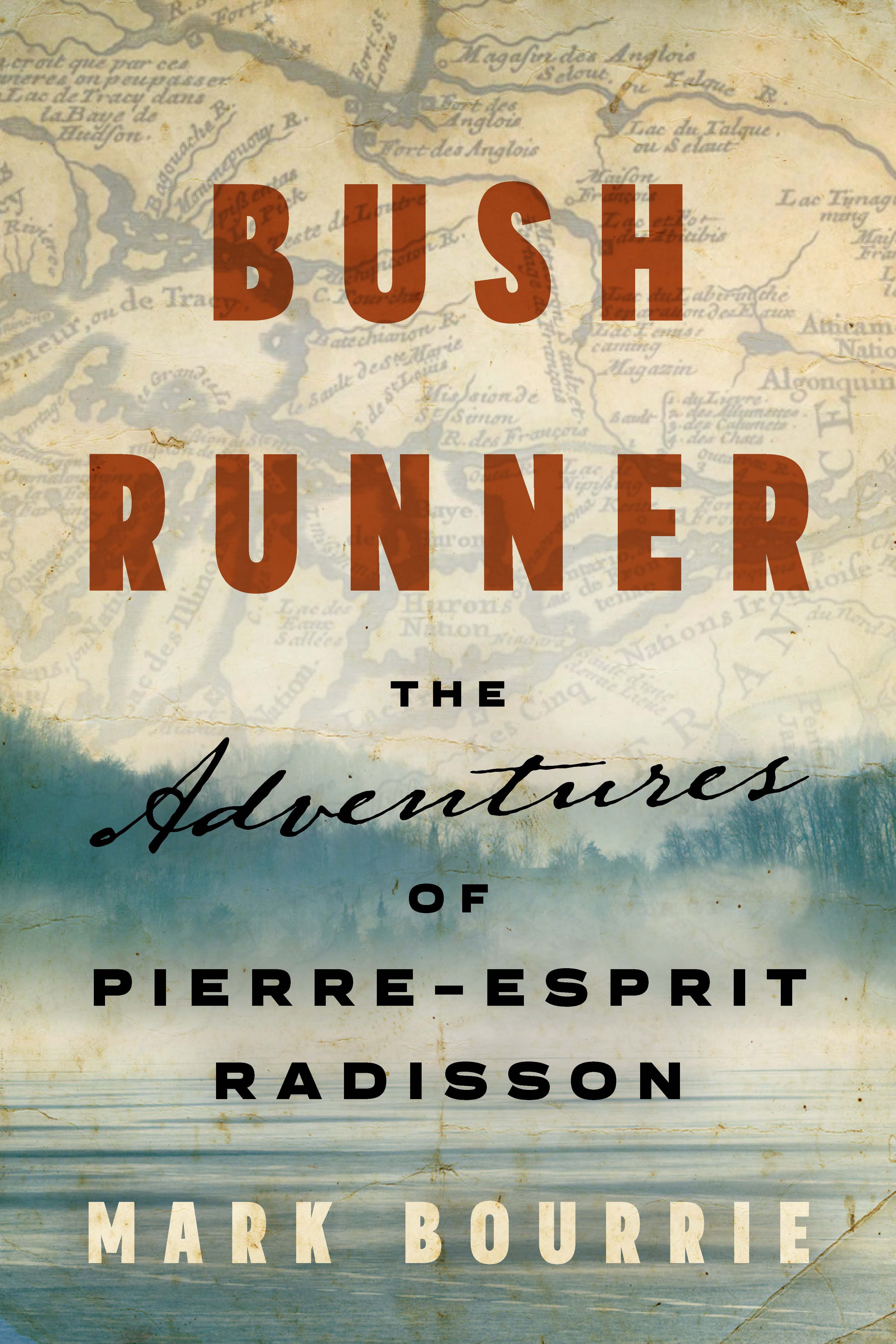 A vibrant biography of explorer Radisson wins final RBC Taylor prize