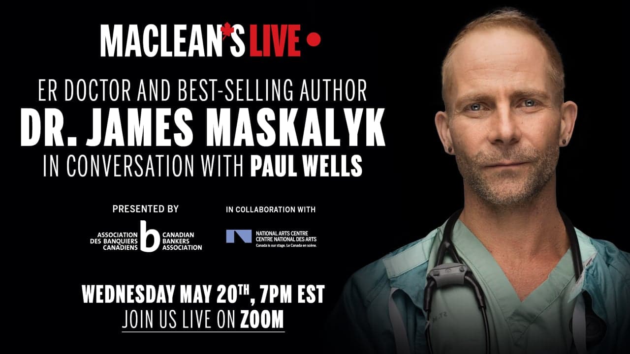 Dr. James Maskalyk in conversation with Paul Wells: Maclean's Live Replay