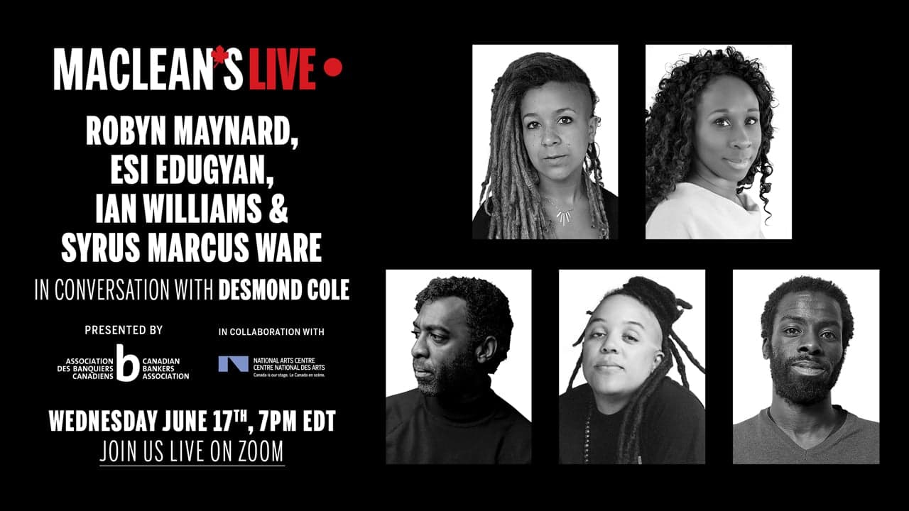 Esi Edugyan, Robyn Maynard, Syrus Marcus Ware and Ian Williams join Desmond Cole on Maclean's Live