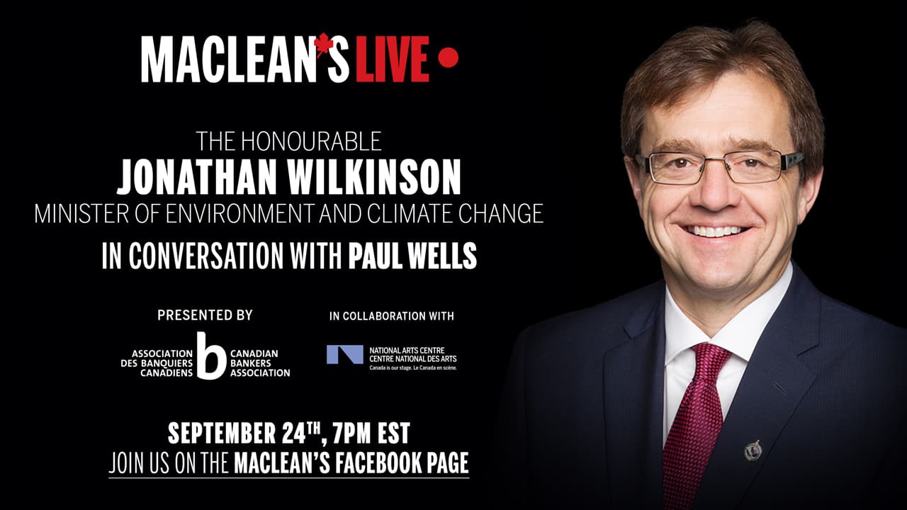 Jonathan Wilkinson in conversation with Paul Wells: Maclean's Live