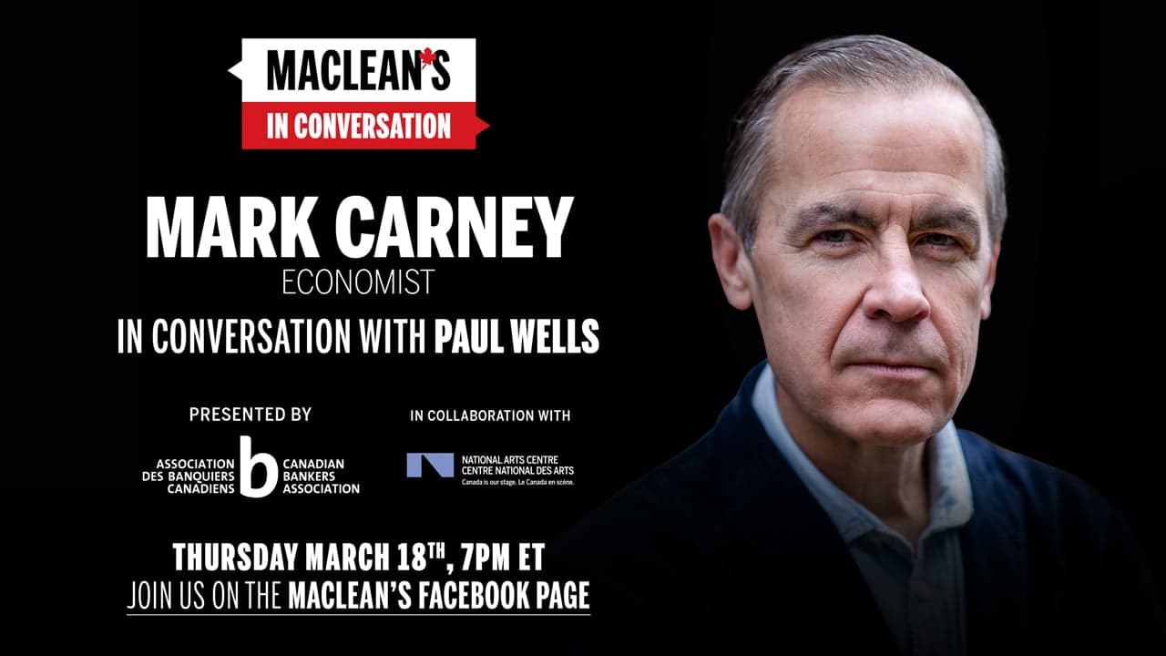 Mark Carney sits down with Paul Wells: Maclean's in Conversation