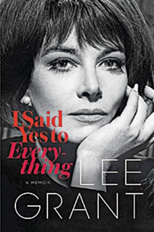 I SAID YES TO EVERYTHING BY LEE GRANT