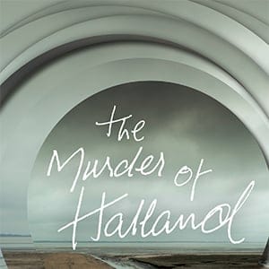 The Murder of Halland by Pia Juul. Translated by Martin Aitken.