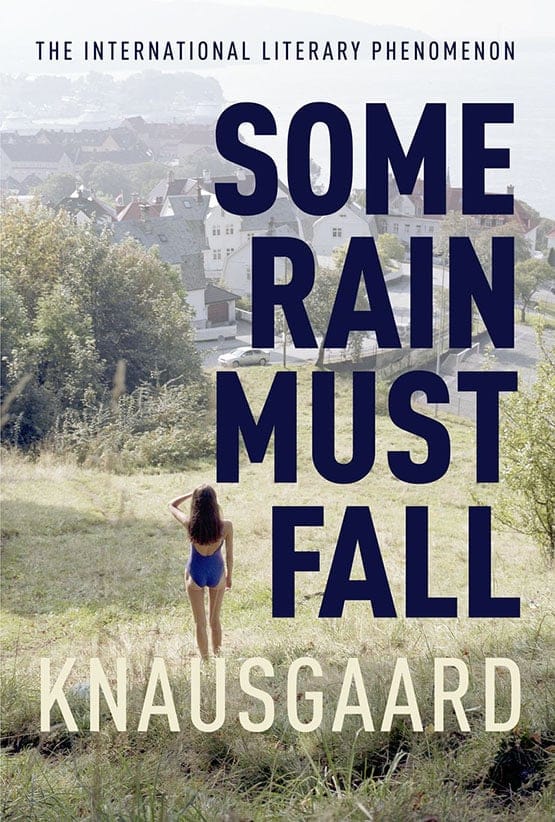 Some Rain Must Fall by Karl Ove Knausgaard. (no credit)