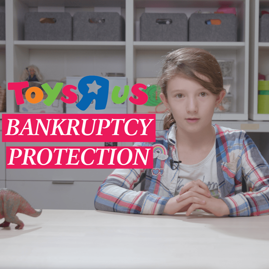 Maddy explains Toys R Us bankruptcy protection