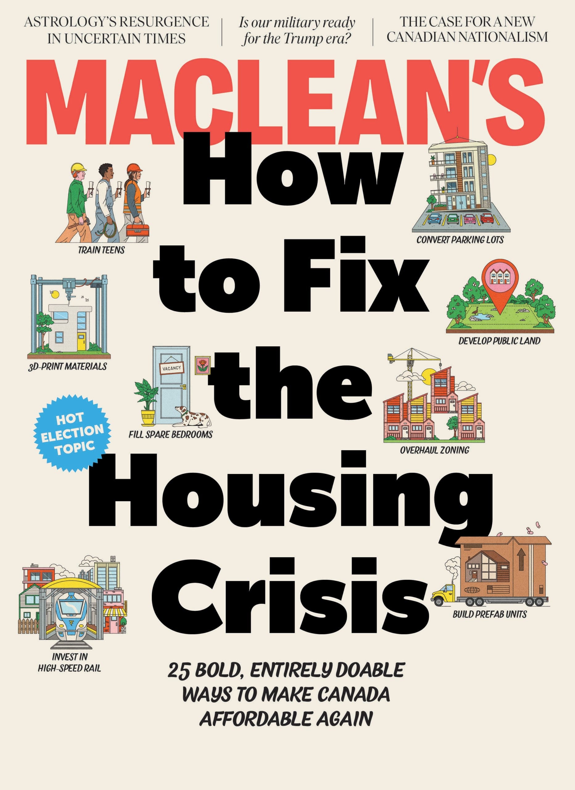 The cover of Maclean's April 2025 issue, featuring the headline How to Fix the Housing Crisis