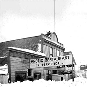 The Arctic Restaurant & Hotel in Whitehorse, Yukon. This restaurant and hotel was owned by Frederick Trump, Donald Trump's grandfather. (Image I-50656 courtesy of the Royal BC Museum and Archives)